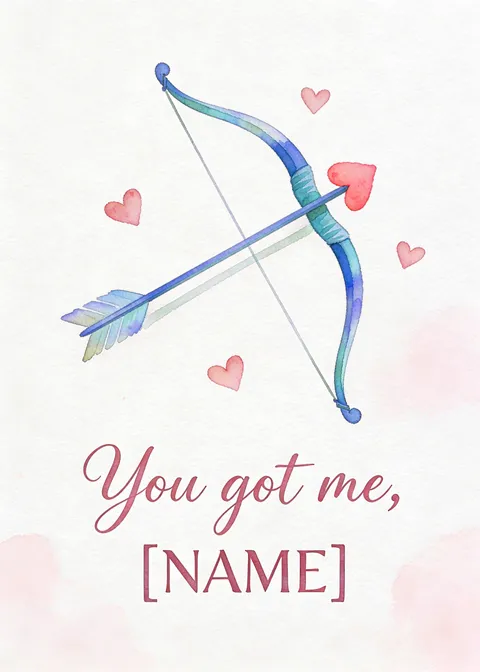 Valentine's Day card: You got me
